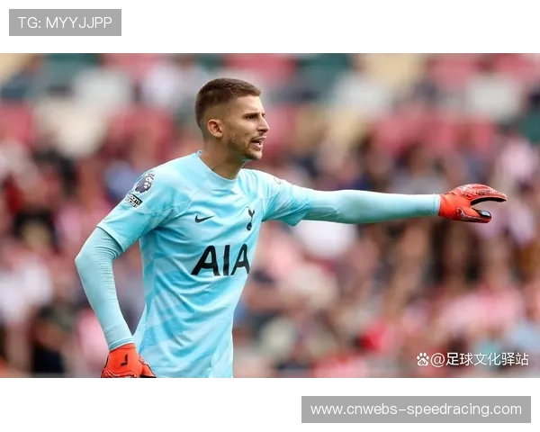 尤文图斯与国际米兰竞逐热刺门将维卡里奥 尤文图斯与国际米兰竞逐热刺门将维卡里奥